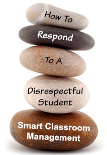 Smaert Classroom Management: How To Respond To A Disrespectful Student