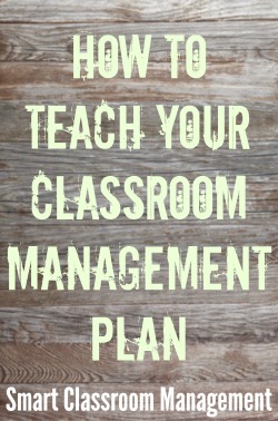 Smart Classroom Management: How To Teach Your Classroom Management Plan