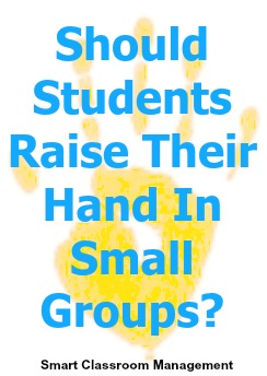 Should Students Raise Their Hand In Small Groups?
