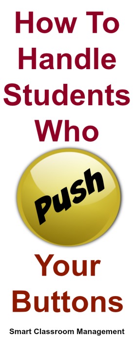 How To Handle Students Who Push Your Buttons
