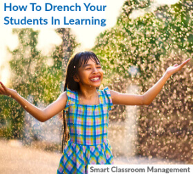 Smart Classroom Management: How To Drench Your Students In Learning