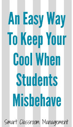Smart Classroom Management: An Easy Way To Keep Your Cool When Students Misbehave