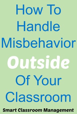 Smart Classroom Management: How To Handle Misbehavior Outside Of Your Classroom