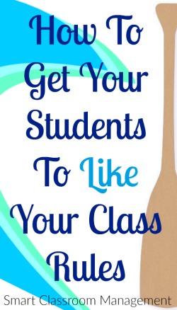 Smart Classroom Management: liHow To Get Your Students To Like Your Class Rules