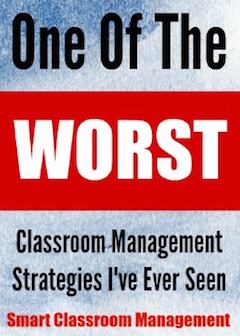 Smart Classroom Management: One Of The Worst Classroom Management Strategies I've Ever Seen