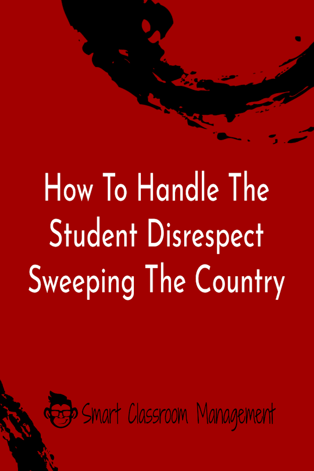 How To Handle The Student Disrespect Sweeping The Country - Smart Classroom Management
